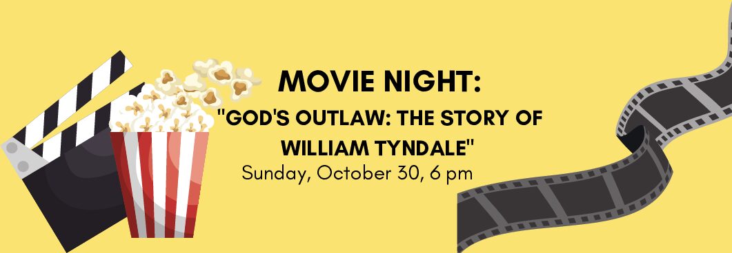 Movie Night: “God’s Outlaw: The Story of William Tyndale”