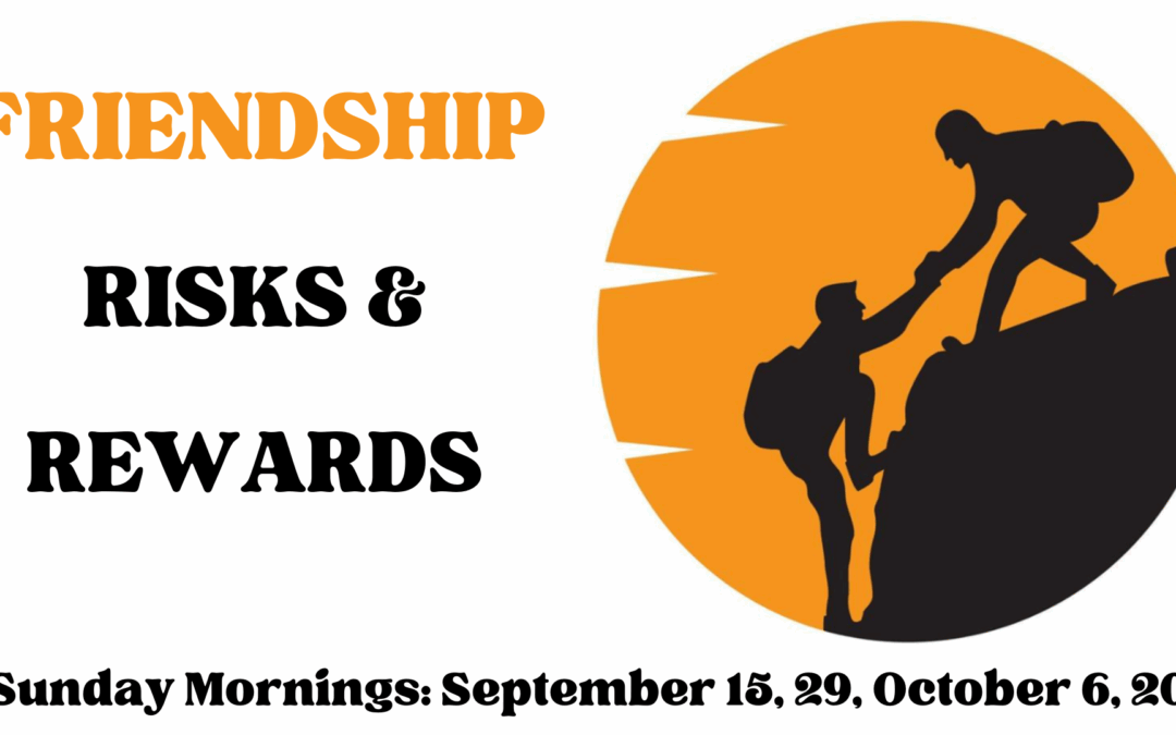 Friendship Risks & Rewards